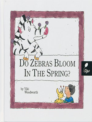 cover image of Do Zebras Bloom in the Spring?